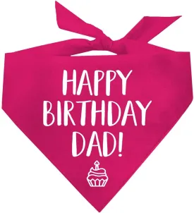 Happy Birthday Dad! Dog Bandana | 100% Cotton Adjustable Triangle | Made in USA | Birthday Party Supplies | Outfit Prop Photoshoot |Hot Pink, X-Small (171)